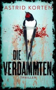 Title: Die Verdammten, Author: Astrid Korten