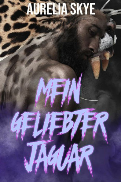 Mein geliebter Jaguar: Formwandler-Liebesroman