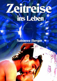 Title: Zeitreise ins Leben: ins Jahr 1212, Author: Sabineee Berger