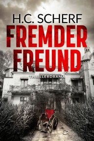 Title: Fremder Freund, Author: H.C. Scherf