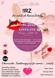 Title: !RZ die sinnliche RomanZeitung***Magazine Juni 2020: ***!RZ - das etwas andere Erotikmagazine! Literarisch! Simpel! Knistererotik! FOR GIRLS AND WOMEN +16!***, Author: Enna Steahle