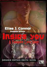 Title: Inside you: A vampire love story, Author: Elias J. Connor