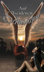 Title: Auf seidenen Schwingen, Author: Melanie Weber-Tilse