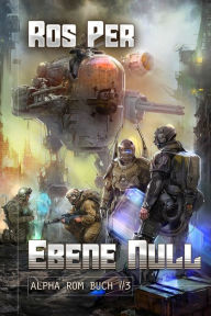 Title: Ebene Null (Alpha Rom Buch #3): LitRPG-Serie, Author: Ros Per