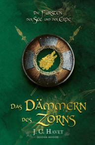 Title: Das Dämmern des Zorns: Die Fürsten der See und der Erde Band 3, Author: Jorina C. Havet
