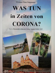 Title: Was tun in Zeiten von Corona: Vivi's Freizeitaktivitäten im Corona Sommer/Herbst 2020, Author: Viviana-Nina Summerer
