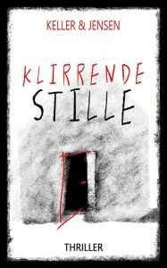 Title: Klirrende Stille: Thriller, Author: Keller & Jensen