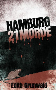 Title: Hamburg 21 Morde, Author: Edith Grunwald