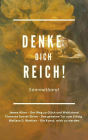 Denke dich reich!: Sammelband