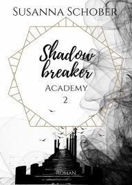 Title: Shadowbreaker Academy 2, Author: Susanna Schober