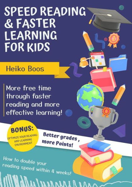 Speed reading & faster learning for kids!: More free time through faster reading and more effective learning!