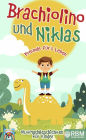 Brachiolino und Niklas - Freunde fürs Leben: Mutmachgeschichten für Kinder ab 6 Jahren. inkl. Hörbuch! Dinosaurier Geschichten für Erstleser. Dinosaurier Buch für die Vor- und Grundschule