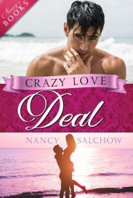 Title: Crazy Love Deal, Author: Nancy Salchow