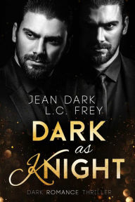 Title: Dark as Knight: Dark Romance Thriller, Author: Jean Dark