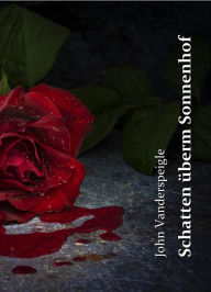 Title: Schatten überm Sonnenhof, Author: John Vanderspeigle