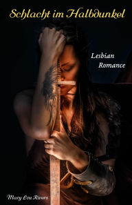 Title: Schlacht im Halbdunkel: Lesbian Romance, Author: Mary Lou Rivers