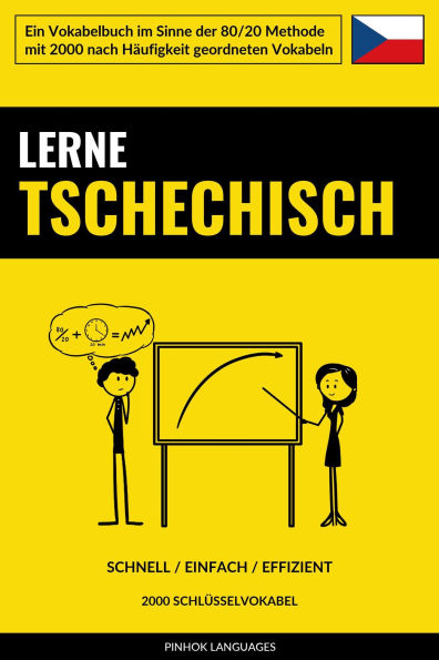 Lerne Tschechisch - Schnell / Einfach / Effizient: 2000 Schlüsselvokabel