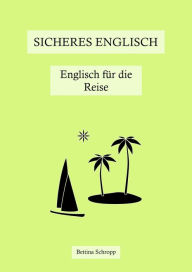 Title: Sicheres Englisch: Englisch für die Reise, Author: Bettina Schropp