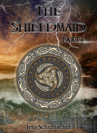 Title: The Shieldmaid, Author: Jens Schumacher