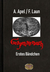 Title: Gespensterbuch, Erstes Bändchen, Author: August Apel
