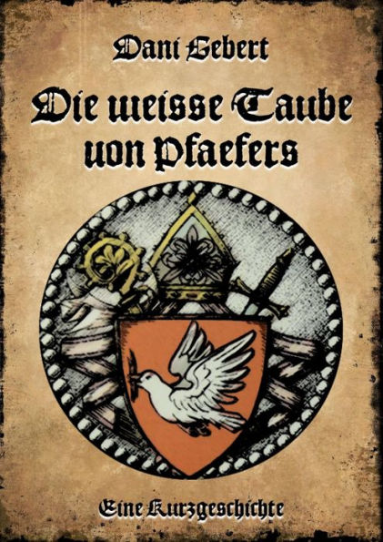 Die weisse Taube von Pfäfers: Eine Kurzgeschichte