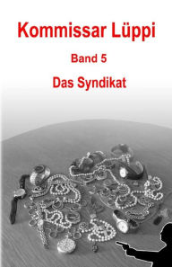 Title: Kommissar Lüppi - Band 5: Das Syndikat, Author: Markus Schmitz