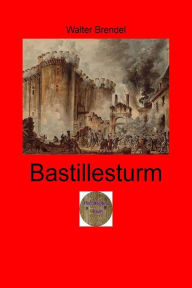 Title: Bastillesturm, Author: Walter Brendel