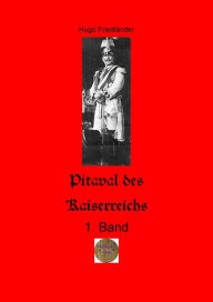 Title: Pitaval des Kaiserreichs, 1. Band: Darstellung merkwürdiger Strafrechtsfälle aus Gegenwart und Vergangenheit, Author: Hugo Friedländer