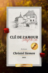 Title: Clé de l'amour: Schlüssel der Liebe, Author: Christel Siemen