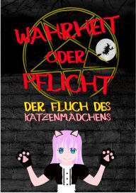 Title: Wahrheit oder Pflicht Der Fluch des Katzenmädchens: Eine Fantasiegeschichte als Spiel in einer Fantasiewelt, Author: Daniel Chmiel