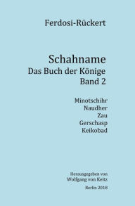 Title: Schahname - Das Buch der Könige, Band 2, Author: Friedrich Rückert