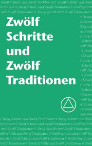 Title: Zwölf Schritte und Zwölf Traditionen, Author: Alcoholics Anonymous World Services Inc.