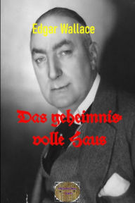 Title: Das geheimnisvolle Haus: Illustrierte Ausgabe, Author: Edgar Wallace