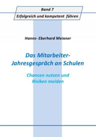 Title: Das Mitarbeiter- Jahresgespräch an Schulen: Chancen nutzen und Risken meiden, Author: Hanns Eberhard Meixner