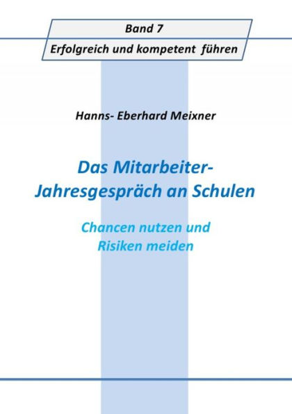 Das Mitarbeiter- Jahresgespräch an Schulen: Chancen nutzen und Risken meiden