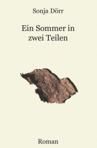 Title: Ein Sommer in zwei Teilen, Author: Sonja Dörr