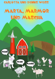 Title: Marta, Marmor und Mascha, Author: Dennis Weiß