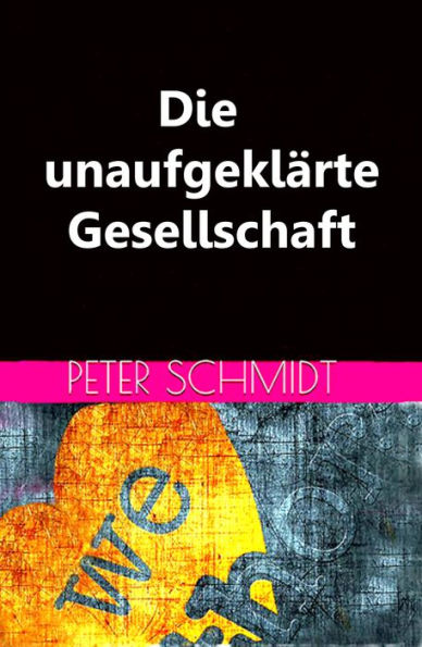 Die unaufgeklärte Gesellschaft