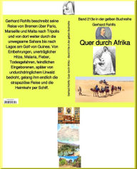 Title: Quer durch Afrika - Band 213e in der gelben Buchreihe - bei Jürgen Ruszkowski: Band 213e in der gelben Buchreihe, Author: Gerhard Rohlfs