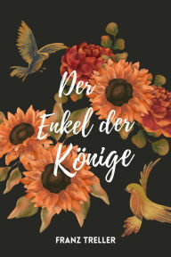 Title: Der Enkel der Könige, Author: Franz Treller