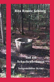 Title: Tod am Schachenbrunnen: Regionalkrimi, Author: Rita Renate Schönig