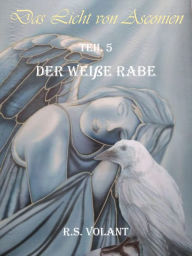 Title: Der weiße Rabe, Author: R. S. Volant