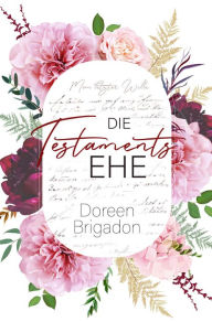 Title: Die Testaments Ehe, Author: Doreen Brigadon