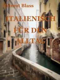 Title: Italienisch für den Alltag, Author: Helmut Blass