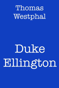Title: Duke Ellington, Author: Thomas Westphal