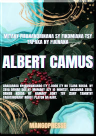 Title: ALBERT CAMUS: MITAKY FIFANANDRINANA SY FIKOMIANA TSY TAPAKA NY FIAINANA, Author: MangoPresse .com