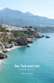 Title: Der Tod reist mit - Ein Andalusien-Krimi, Author: Kathrin Noreikat