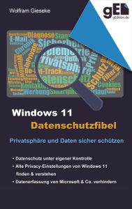 Title: Windows 11 Datenschutzfibel: Alle Datenschutzeinstellungen finden und optimal einstellen, Author: Wolfram Gieseke