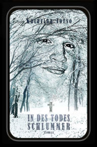 Title: IN DES TODES SCHLUMMER, Author: Katarina Torso