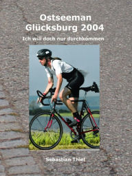 Title: Ostseeman Glücksburg 2004: Ich will doch nur durchkommen, Author: Sebastian Thiel